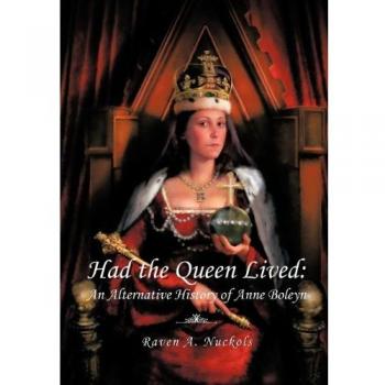 Had the Queen Lived: Historia Alternativa de Ana Bolena - Edición Tapa Dura