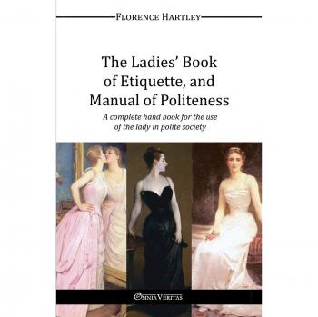 Florence Hartley's Ladies' Etiquette Guide and Politeness Manual
