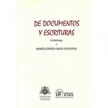 De documentos y escrituras. Homenaje a María Josefa Sanz Fuentes