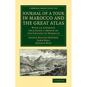 Diario de un Viaje en Marruecos y el Gran Atlas: Con Apéndice sobre la Geología de Marruecos (Colección Biblioteca de Cambridge - Botánica y Horticultura)