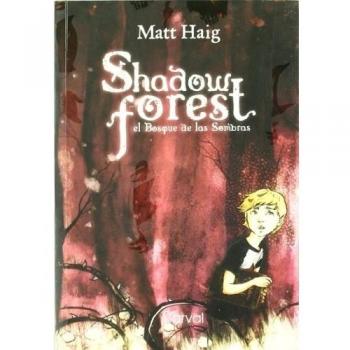 Shadow Forest: el bosque de las sombras - Matt Haig