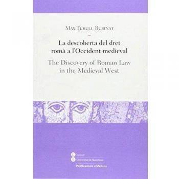 Descoberta del dret romà a l'Occident medieval/The Discovery of Romasn Law in th: 5