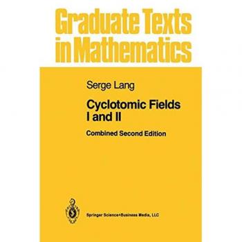 Cyclotomic Fields I and II: 121 (Graduate Texts in Mathematics)