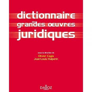 Diccionario de Grandes Obras Jurídicas - 1ª Edición: Dictionnaires Dalloz - Olivier Cayla y Jean-Louis Halpérin