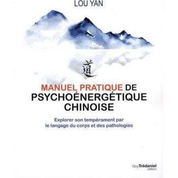 Practical Manual of Chinese Psychoenergetics: Exploring Temperament through Body Language and Pathologies