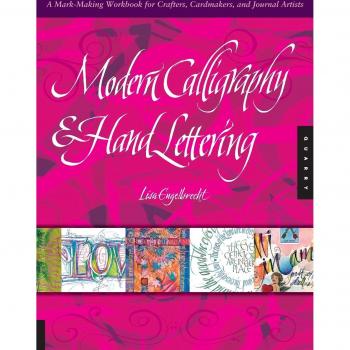 Modern Calligraphy and Hand Lettering: A Mark-Making Workbook for Crafters, Cardmakers, and Journal Artists
