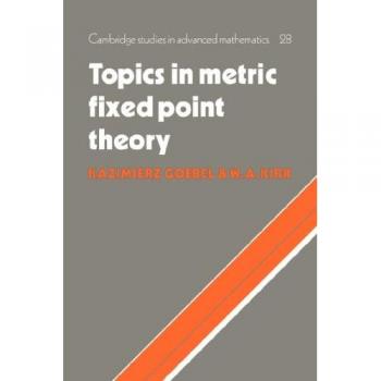 Teoría de Puntos Fijos Métricos: Temas Avanzados en Matemáticas (Estudios de Cambridge en Matemáticas Avanzadas, Volumen 28)