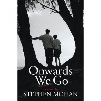 Onwards We Go: A Novel by Stephen Mohan