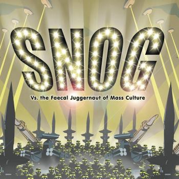 Snog Vs Faecal Juggernaut of M