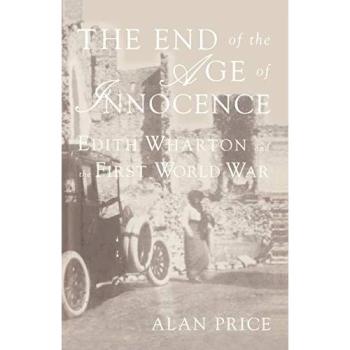 The End of the Age of Innocence: Edith Wharton and the First World War