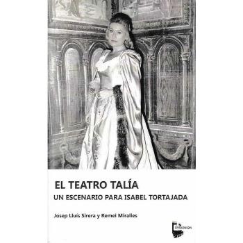 El Teatro Talía. Un escenario para Isabel Tortajada
