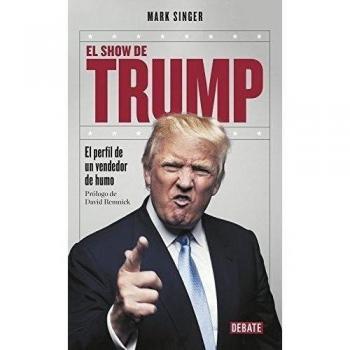 El show de Trump: El perfil de un vendedor de humo
