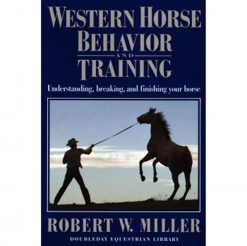 Western Horse Behavior and Training: Understanding, Breaking, and Finishing Your Horse by Robert W. Miller (Paperback)