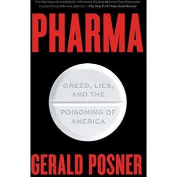Pharma Exposé: Greed, Deceit, and America's Toxic Crisis - Gerald Posner's Investigative Narrative