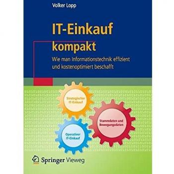 IT-Einkauf kompakt: Wie man Informationstechnik effizient und kostenoptimiert beschafft