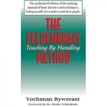 Feldenkrais Method: Teaching by Handling