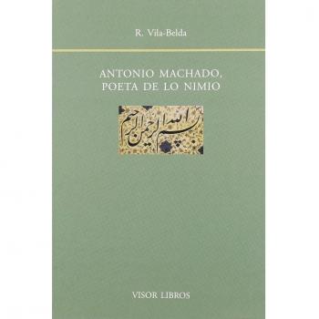 Antonio Machado, poeta de lo nimio