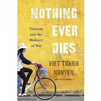Nothing Ever Dies: Vietnam and the Memory of War
