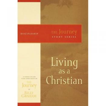 Living as a Christian: The Journey Study Series by Billy Graham