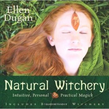 Natural Witchery: Intuitive, Personal & Practical Magick: Intuitive, Personal and Practical Magick