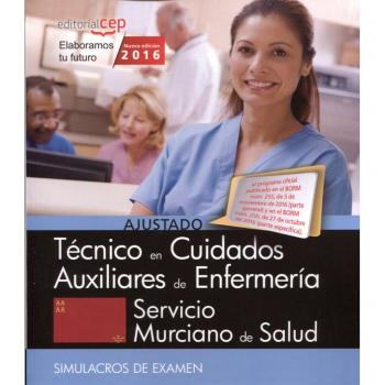 Técnico/a en Cuidados Auxiliares de Enfermería. Servicio Murciano de Salud. Simulacros de Examen