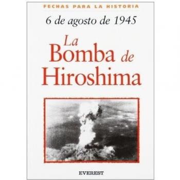 6 de agosto de 1945: La bomba de Hiroshima