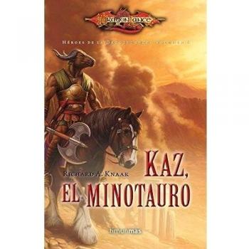Héroes de la Dragonlance II nº 01/03 Kaz, el minotauro: Heroes de Dragonlance. volumen 4