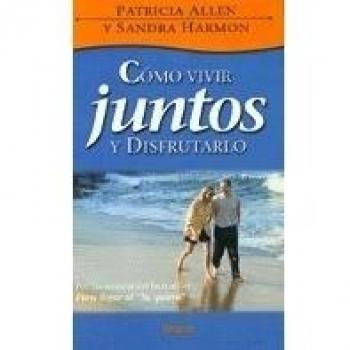 Como vivir juntos y disfrutarlo