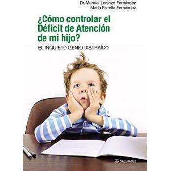 Cómo Controlar El Deficit De Atención De Mi Hijo: EL INQUIETO GENIO DISTRAÍDO: 2
