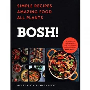 Bosh. The Cookbook: The Sunday Times Best Selling Vegan Plant Based Cook Book. As seen on ITV's 'Living on the Veg'