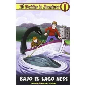 Bajo El Lago Ness: Tú decides la aventura 27 - Jacobo Sánchez-feijóo