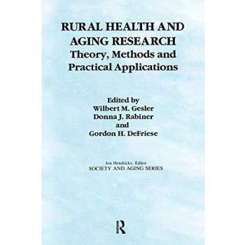 Rural Health and Aging Research: Theory, Methods, and Practical Applications