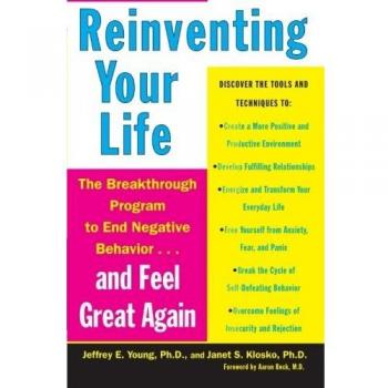 Reinventing Your Life: The Breakthrough Program To End Negative Behaviour And Feel Great Again