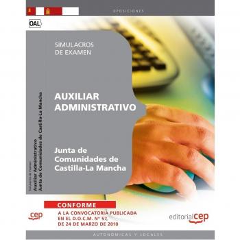 Auxiliar Administrativo. Junta de Comunidades de Castilla-La Mancha. Simulacros de Examen
