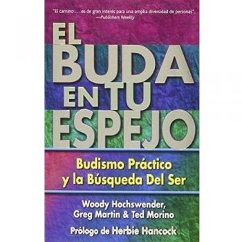 Practical Buddhism for Self-Discovery: The Buddha in Your Mirror by Woody Hochswender