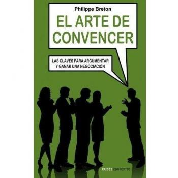 El arte de convencer: Las claves para argumentar y ganar una negociación