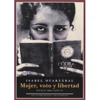 Mujer, Voto Y Libertad: Textos periodísticos