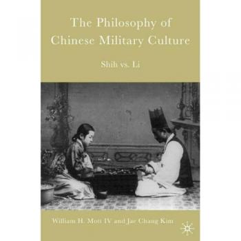 The Philosophy of Chinese Military Culture: Shih Vs. Li
