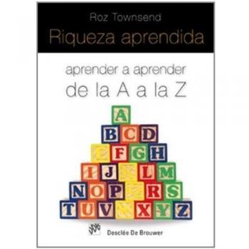 Riqueza aprendida: Aprender a aprender de la A a la Z