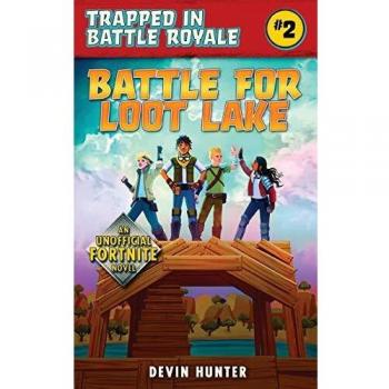 Battle for Loot Lake: An Unofficial Fortnite Adventure Novel: An Unofficial Novel for Fortnite Fans