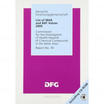 List of MAK and BAT Values: Maximum Concentrations and Biological Tolerance Values at the Workplace: Report 45