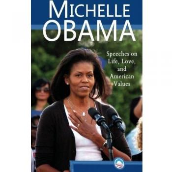 Michelle Obama: Speeches on Life, Love, and American Values