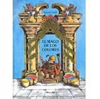 EL MAGO DE LOS COLORES - Arnold Lobel