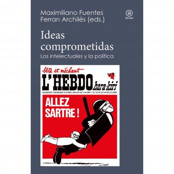 Ideas comprometidas. Los intelectuales y la política