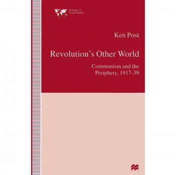 Revolution's Other World: Communism and the Periphery, 1917-39