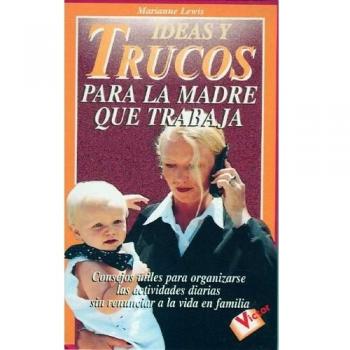 Ideas y trucos para la madre que trabaja