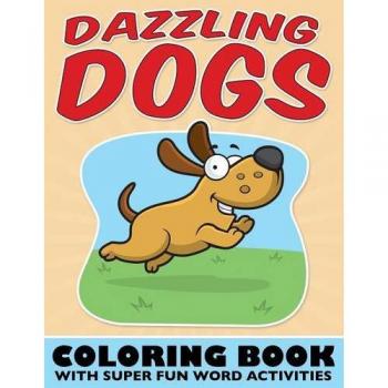 Libro para Colorear Perros Deslumbrantes: Con Divertidas Actividades de Palabras