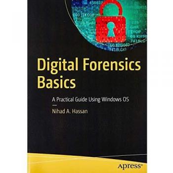 Digital Forensics Basics: A Practical Guide Using Windows OS