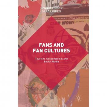 Fans and Fan Cultures: Tourism, Consumerism and Social Media