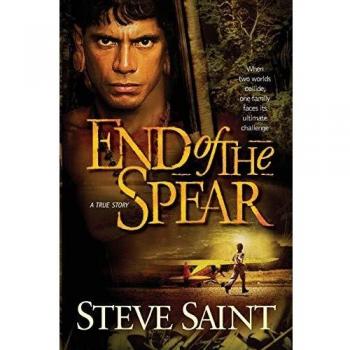 End of the Spear: A True Story
